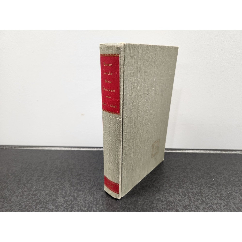 Barnes Notes on the New Testament Matthew and Mark 1956 Baker Book House Edition